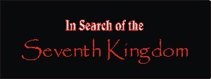 In Search of the Seventh Kingdom